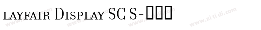 layfair Display SC S字体转换 layfair Display SC S字体转换